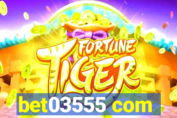 bet03555 com